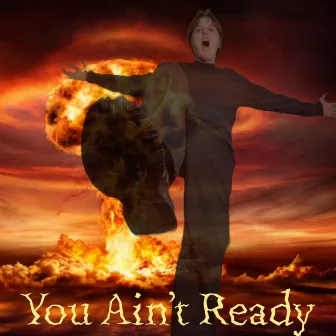 You Ain't Ready by Jayko The ARkiTekk