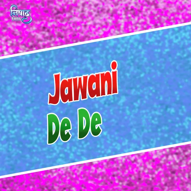 Jawani De De