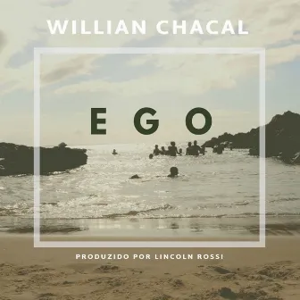 Ego by Willian Chacal