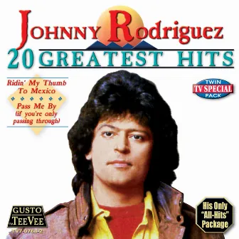 20 Greatest Hits by Johnny Rodriguez