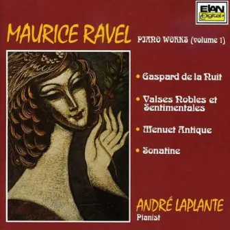 Maurice Ravel: Piano Works, Vol. 1 by André Laplante