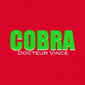 Cobra by Docteur Vince