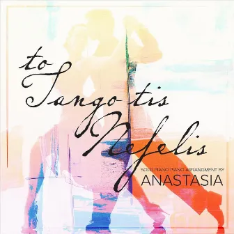 To Tango Tis Nefelis (Solo Piano) by Anastasia