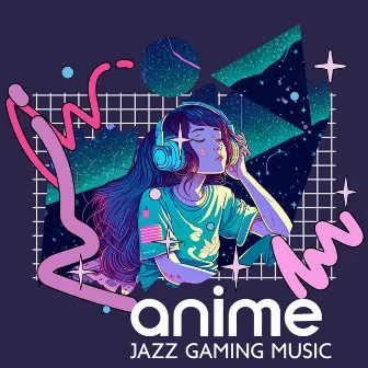 Anime Jazz Gaming Music - アニメ：ゲームのための音楽 by 