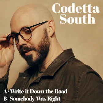 Write it Down the Road / Somebody Was Right (Acoustic) by Codetta South