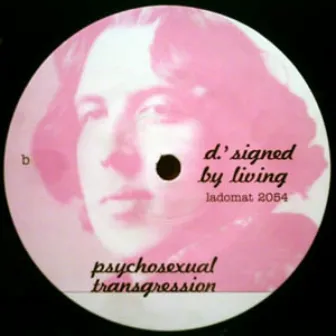 D.'signed by living - The Psychosexual Transgression by Eric D. Clark