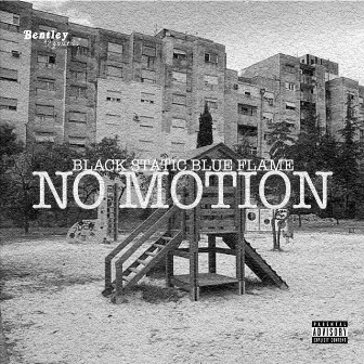 No Motion by Black static blue flame