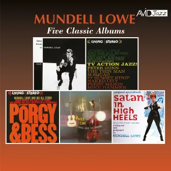 Five Classic Albums (Guitar Moods / Tv Action Jazz! / Porgy & Bess / a Grand Night for Swinging / Satan in High Heels) (Digitally Remastered) by Mundell Lowe