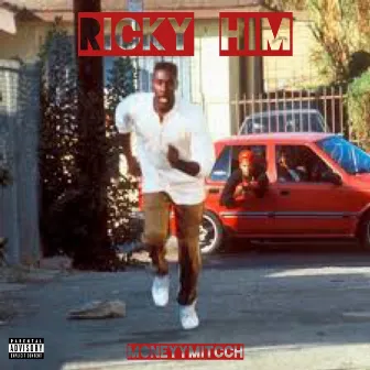 Ricky Him by MoneyyMitcch