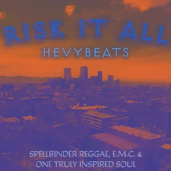 Risk It All by Hevy Beats