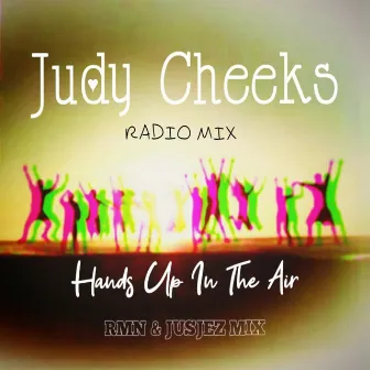 Hands Up In The Air (Radio Edit) by Judy Cheeks