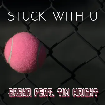 Stuck With U by Sasha