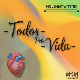 Todos pela Vida by MR JINNOVATOR