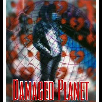 Damaged Planet by $abo 3000