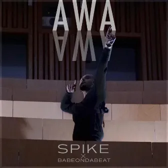 Awa Awa by Spike