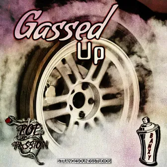 Gassed Up by Banxy