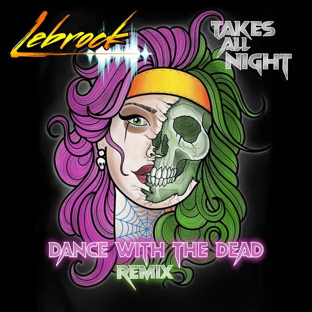 Takes All Night - Dance With The Dead Remix