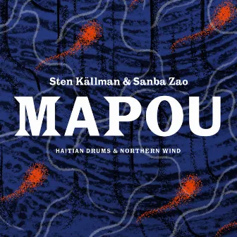 Mapou - Haitian Drums and Northern Wind by Sten Kallman