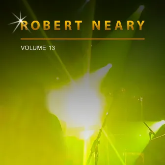 Robert Neary, Vol. 13 by Robert Neary