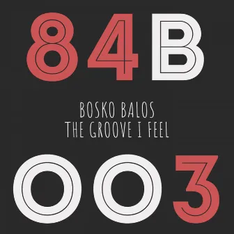 The Groove I Feel by Bosko Balos