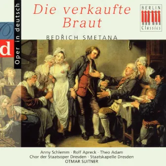 Smetana: Die verkaufte Braut (Highlights - Sung in German) by Dresden State Opera Chorus