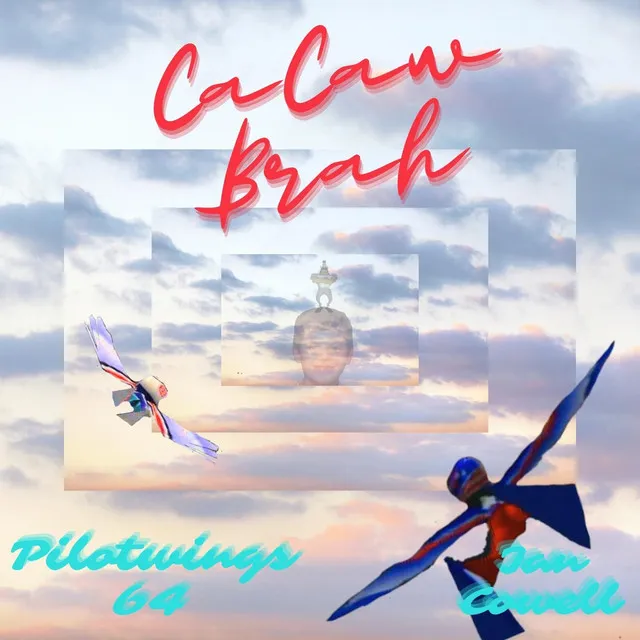 Ca-Caw, Brah (Pilotwings 64)