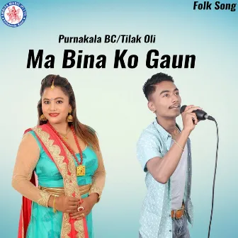 Ma Bina Ko Gaun by Tilak Oli