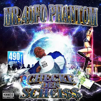 Checke Den Scheiss by Mr. 40Fo Phantom