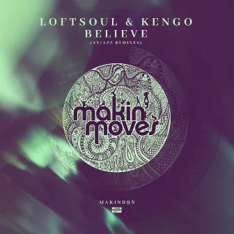 Believe (Atjazz Remixes) (feat. Nadine Ceaser) by Loftsoul