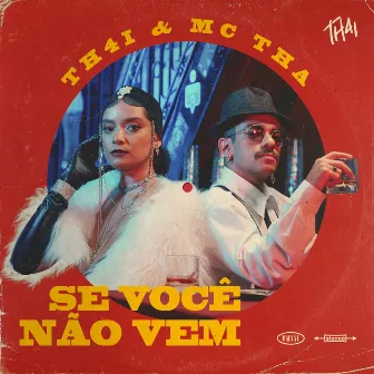 Se Você Não Vem by TH4I