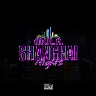 Shanghai Nights by Mula