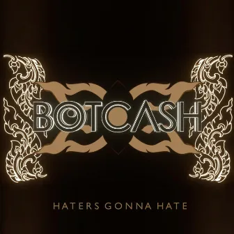 Haters Gonna Hate by BOTCASH