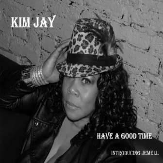 Have A Good Time by Jemell