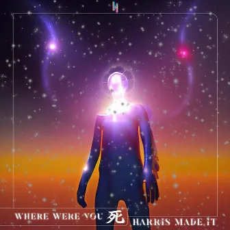 Where Were You by Harris Made It