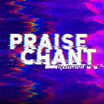 Praise Chant by By*manzi