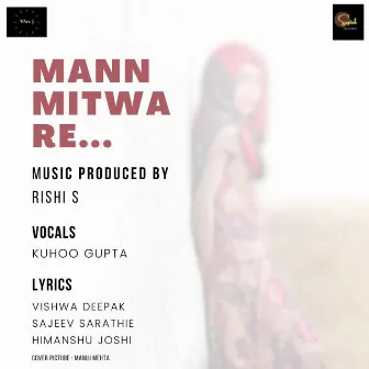 Mann Mitwa Re (Female Version) by Rishi S