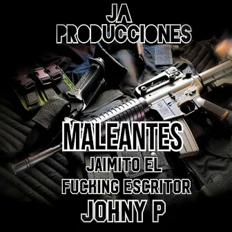 Maleantes by Jaimito El Fucking Escritor