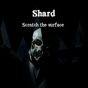 Scratch The Surface by Shard