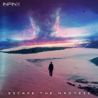 Escape The Madness by INFINX