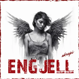 Engjell by AKREPI