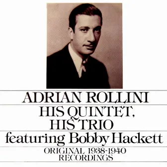 His Quintet, His Trio by Adrian Rollini And His Orchestra