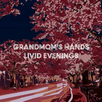 Livid Evenings by Grandmoms Hands