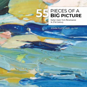 55 Pieces of a Big Picture by John Fletcher