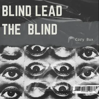 Blind Lead The Blind by Cory Bux