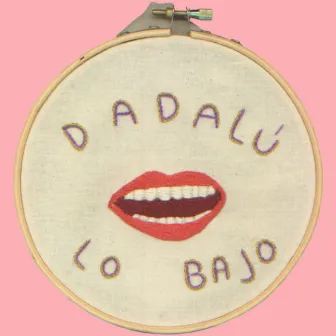 Lo Bajo by Dadalú