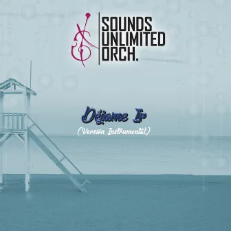 Déjame Ir by Sounds Unlimited Orch.