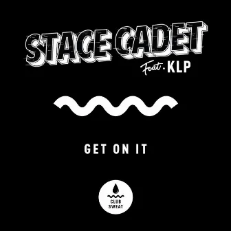 Get on It (feat. KLP) by Stace Cadet