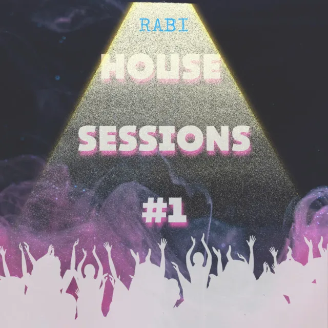 Rabi || House Sessions #1