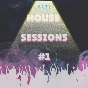 Rabi || House Sessions #1 by Rabi