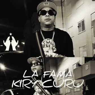 La Fama by Kiry Curu